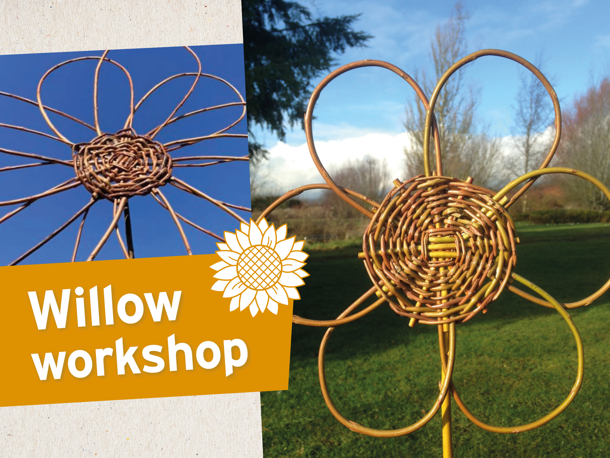 Woven willow flower sculpture with six loops, set outdoors. Includes 'Willow workshop' text and a sunflower graphic.